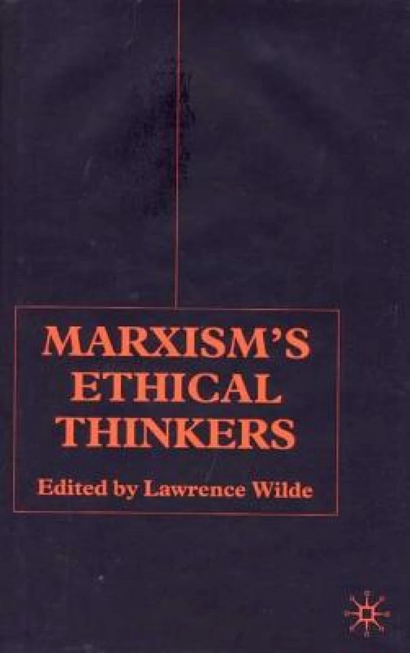 Marxism''s Ethical Thinkers