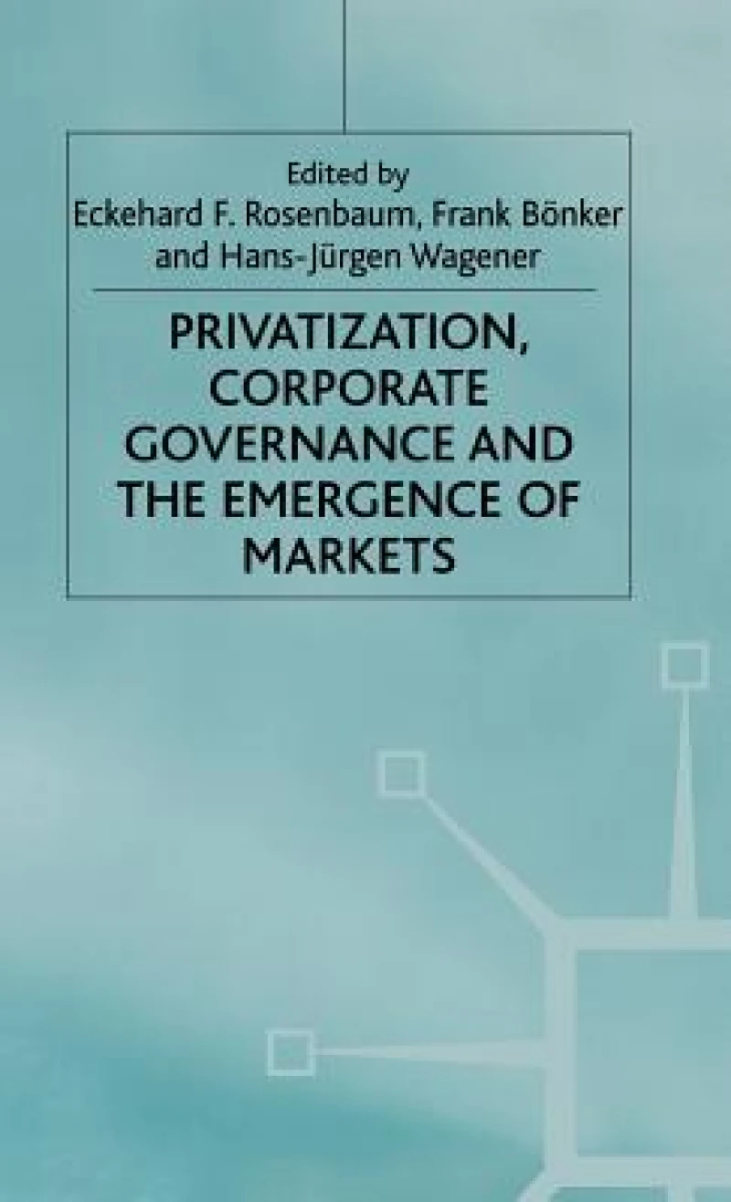 Privatization Corporate Governance and Emergence of Markets