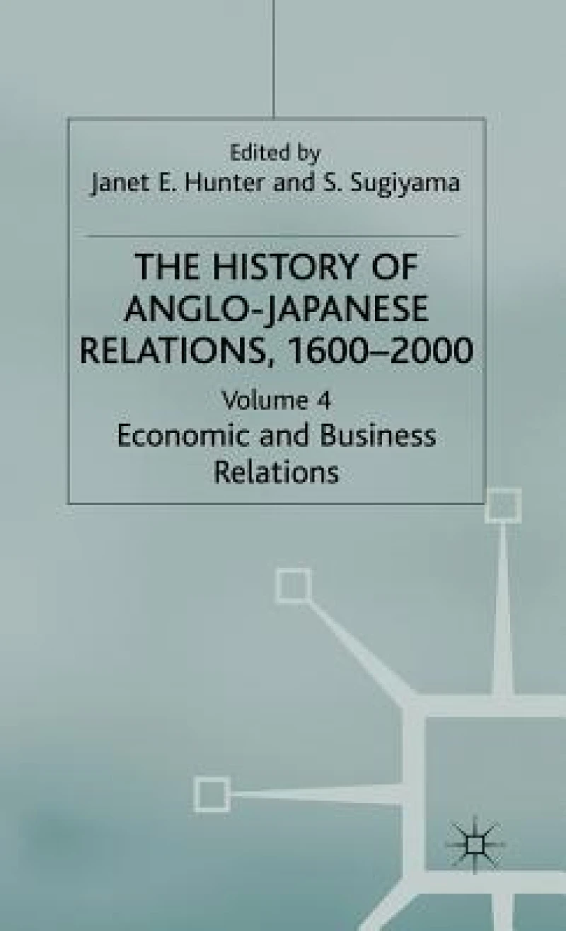 The History of Anglo-Japanese Relations 1600-2000