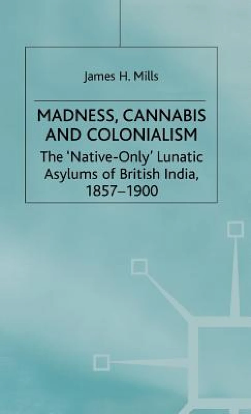 Madness Cannabis and Colonalism