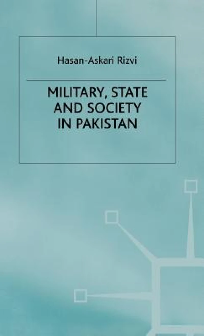 Military State and Society in Pakistan