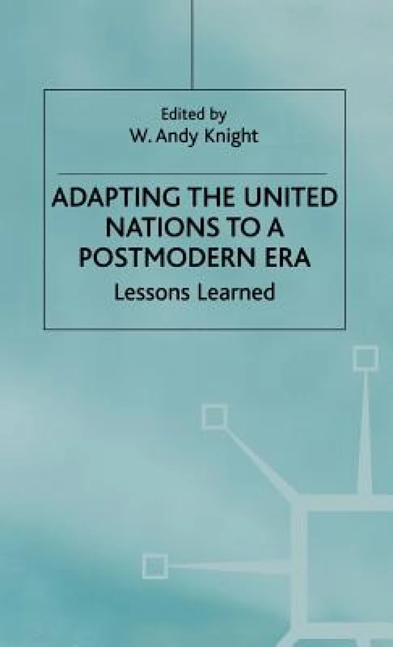 Adapting the United Nations to a Post Modern Era