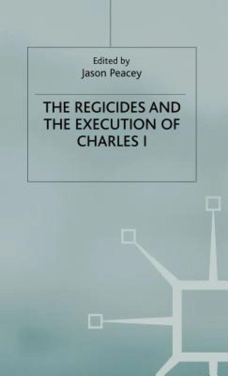 The Regicides and the Execution of Charles 1