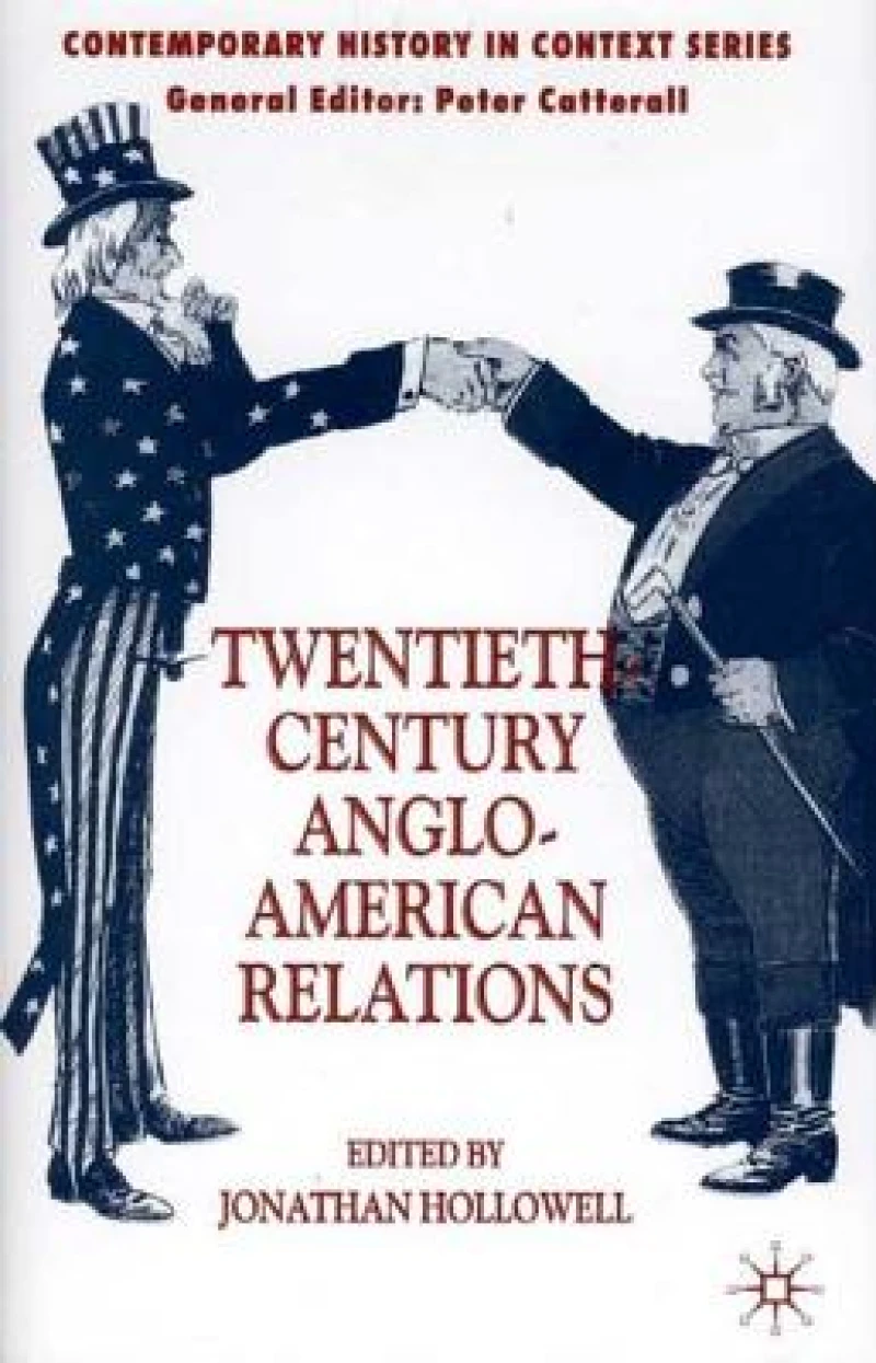 Twentieth-Century Anglo-American Relations