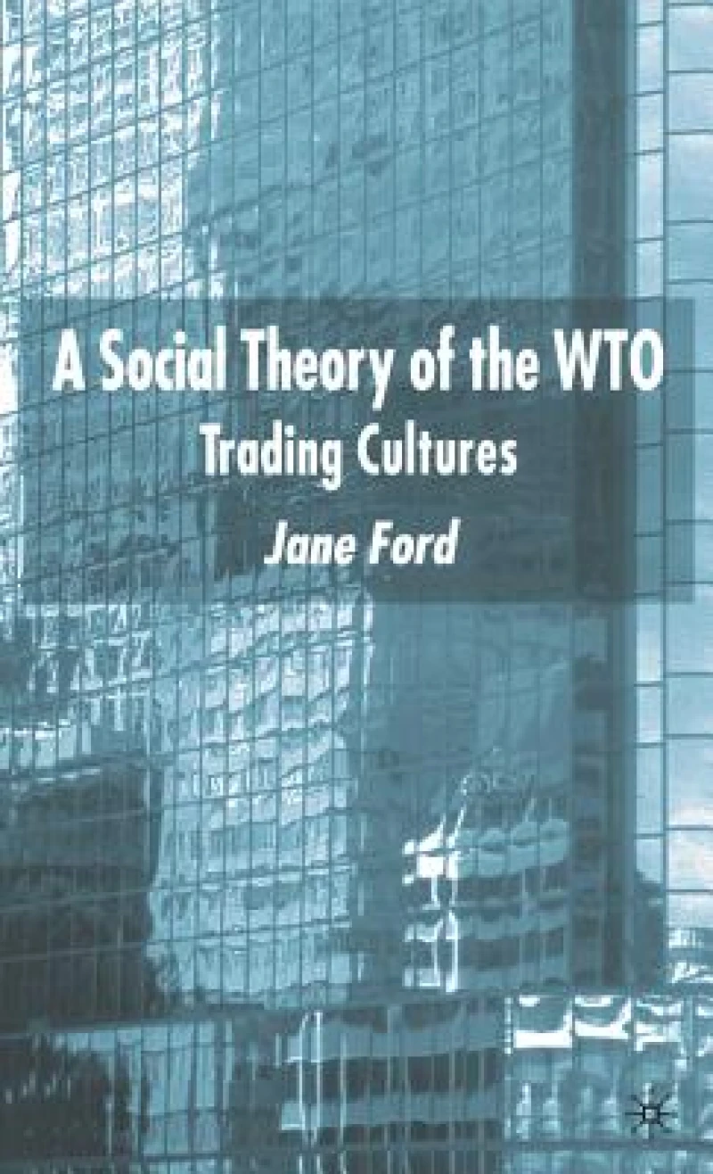 A Social Theory of the Wto
