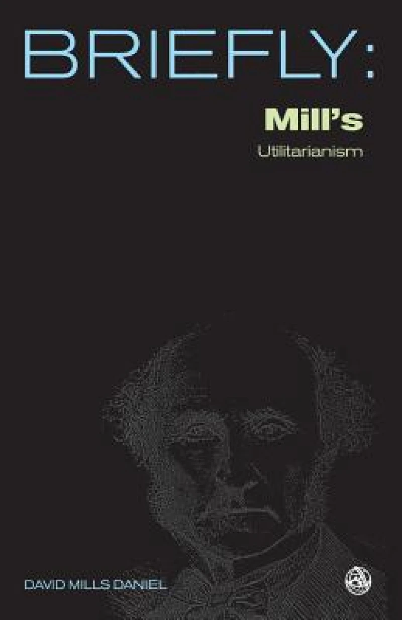 John Stuart Mill''s Utilitarianism