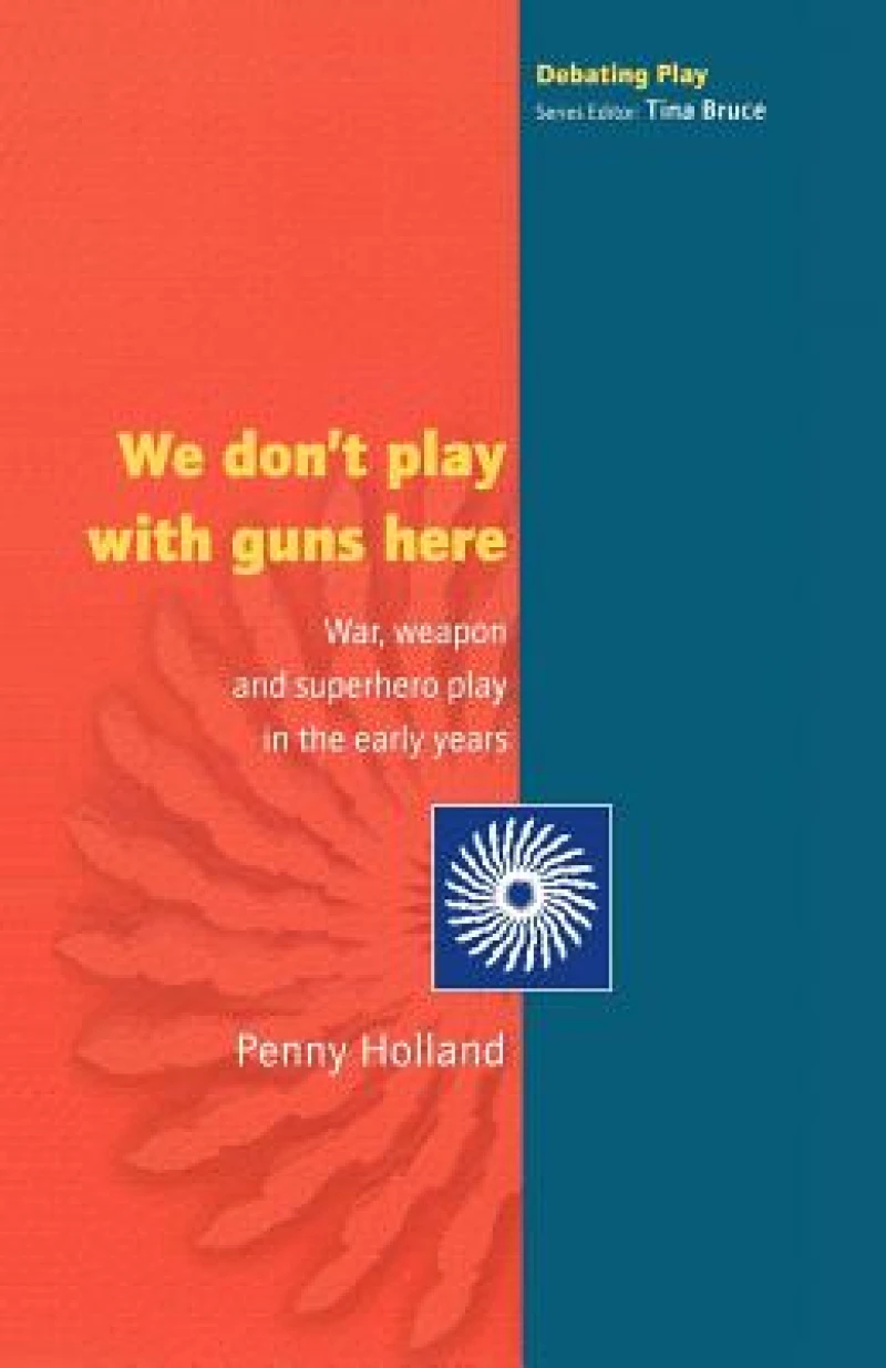 WE DON'T PLAY WITH GUNS HERE