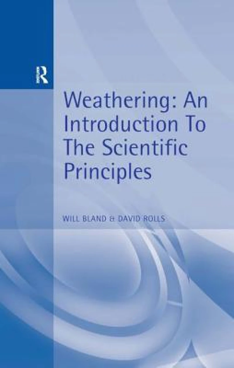 Weathering: An Introduction to the Scientific Principles