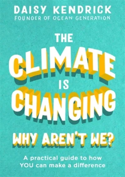The Climate is Changing, Why Aren't We?
