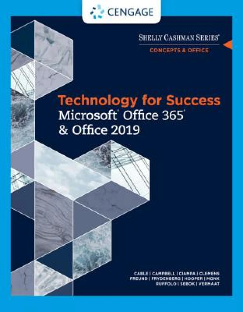 Technology for Success and Shelly Cashman Series MicrosoftA®Office 365 & Office 2019
