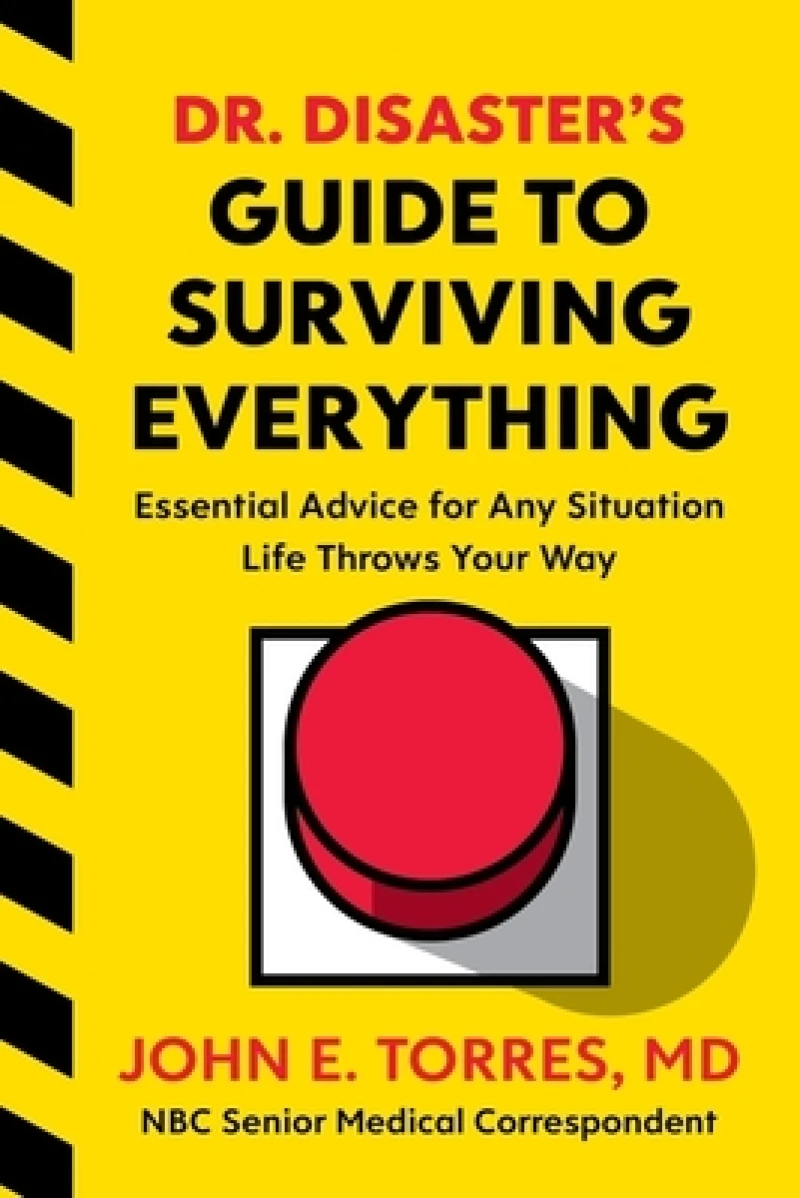 Dr. Disaster''s Guide to Surviving Everything