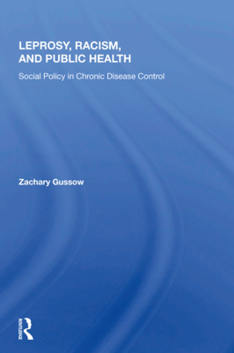Leprosy, Racism, And Public Health