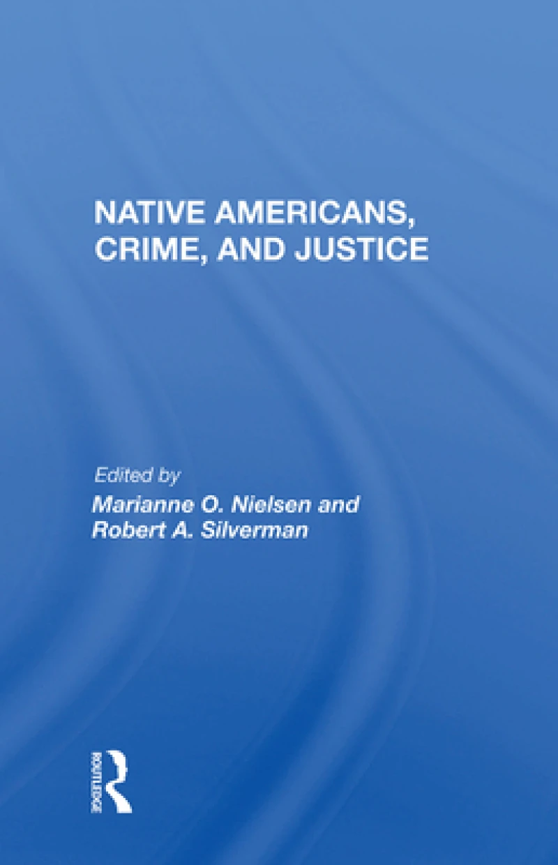 Native Americans, Crime, and Justice