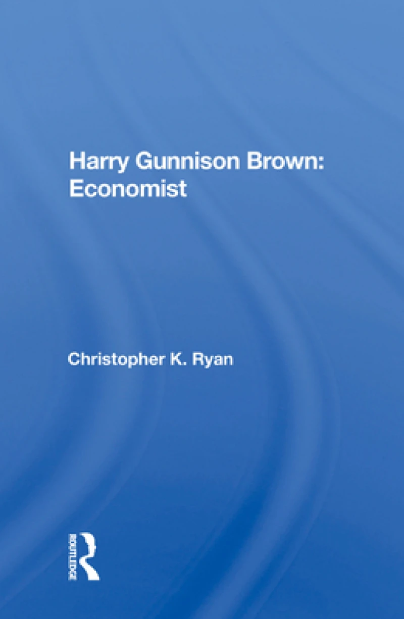 Harry Gunnison Brown: Economist