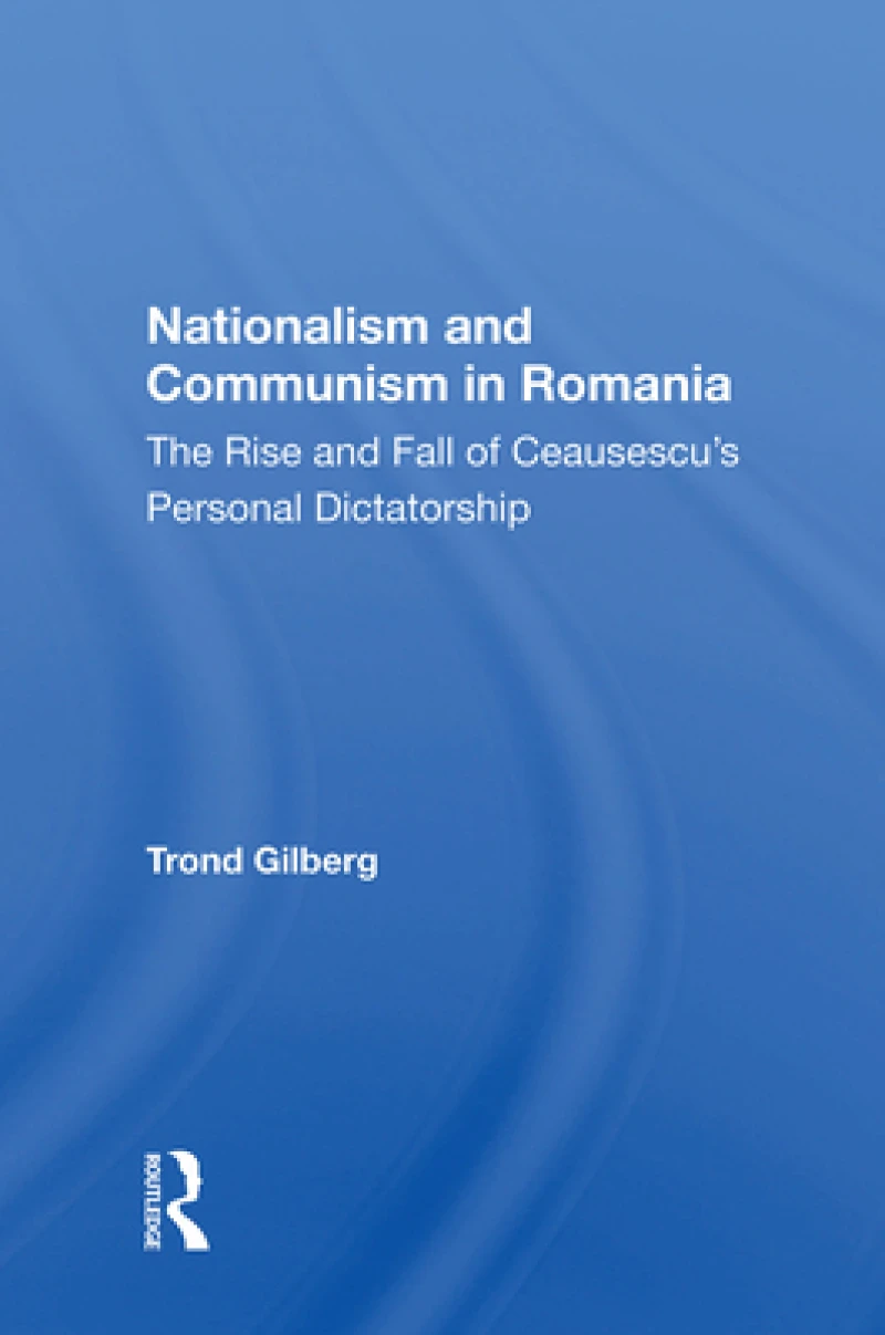 Nationalism And Communism In Romania