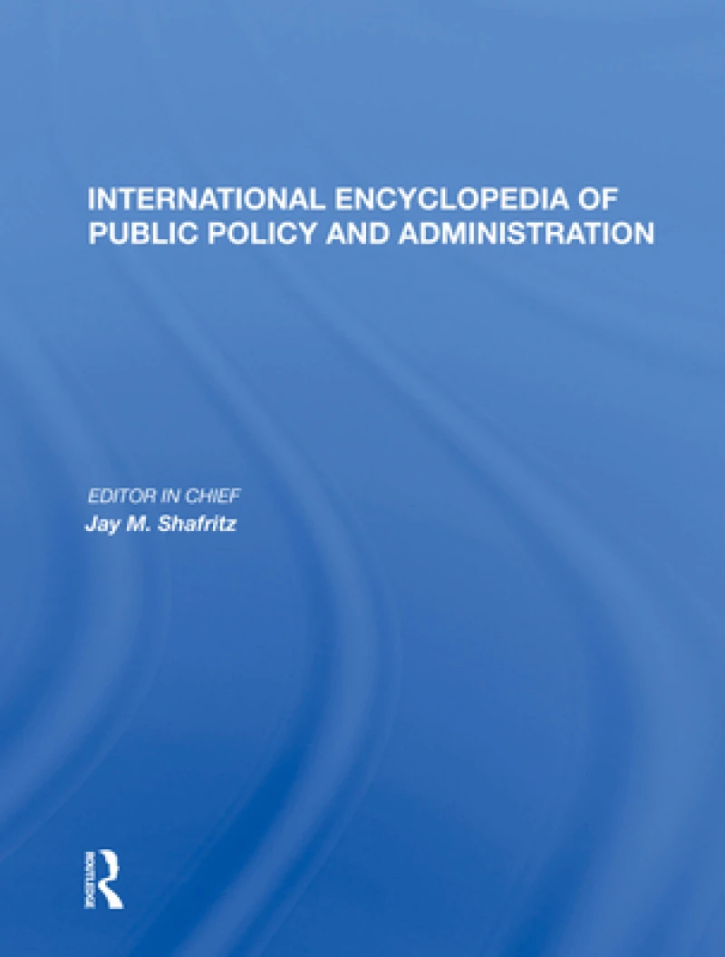 International Encyclopedia of Public Policy and Administration Volume 2