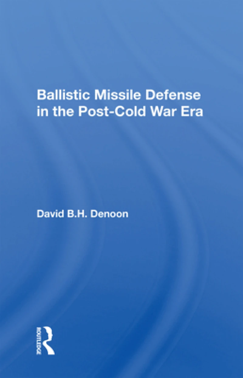 Ballistic Missile Defense In The Post-cold War Era