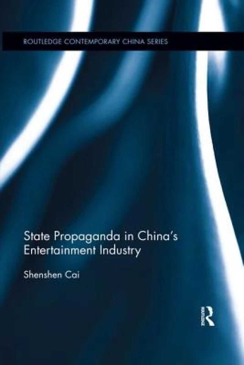 State Propaganda in China’s Entertainment Industry