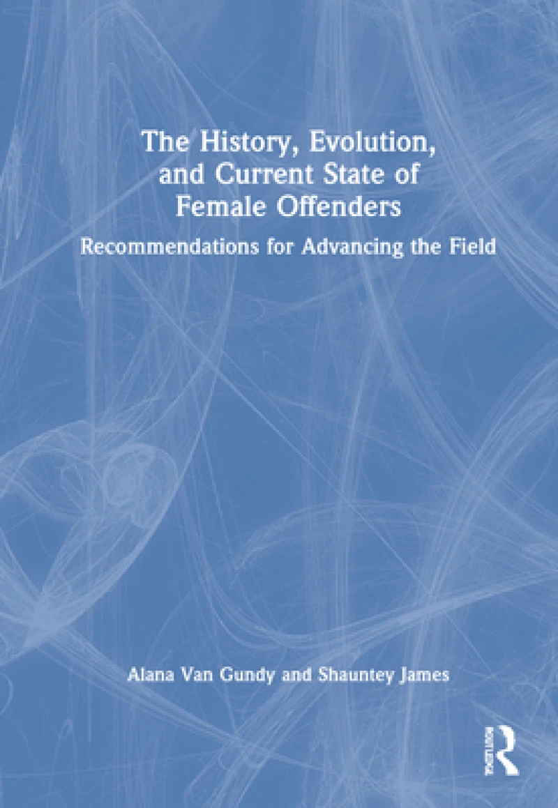 The History, Evolution, and Current State of Female Offenders