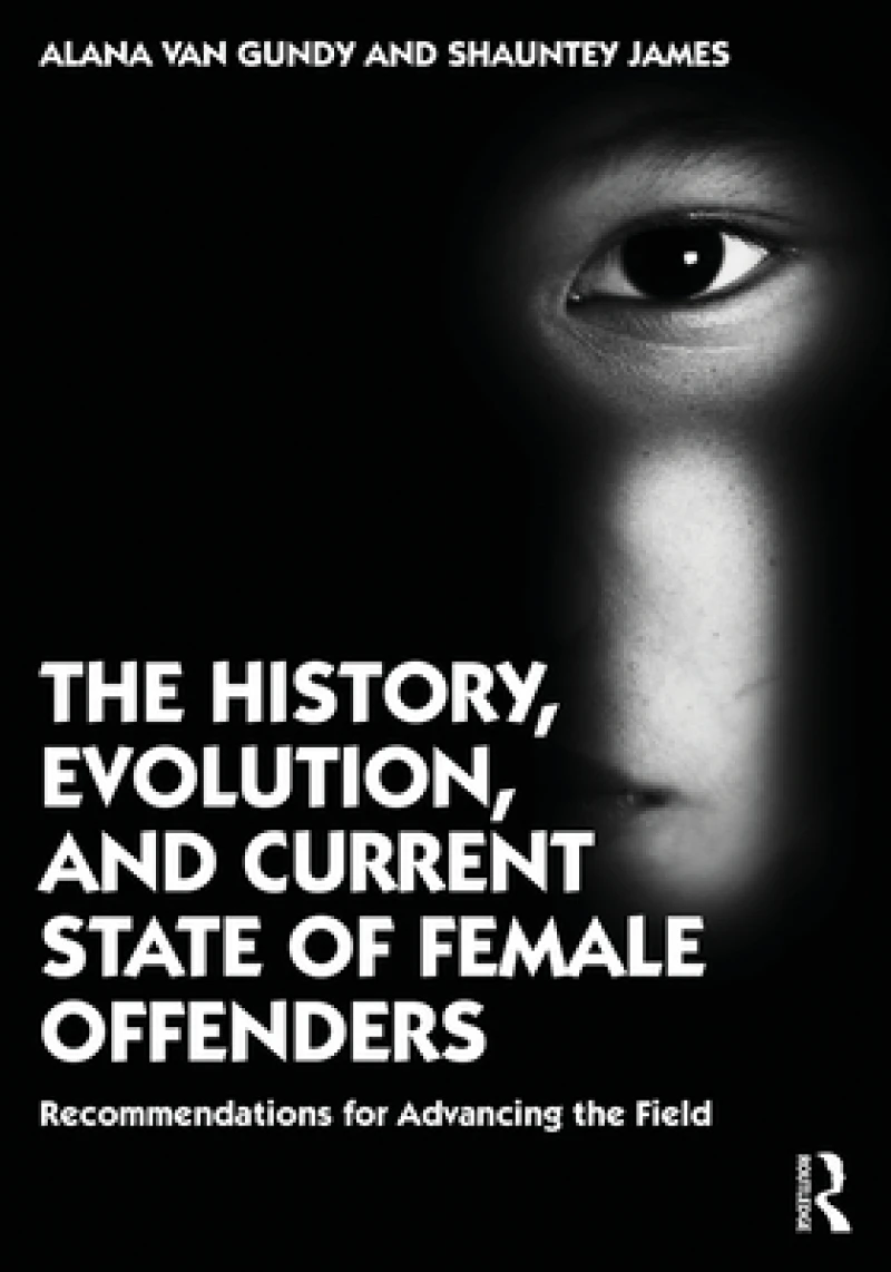 The History, Evolution, and Current State of Female Offenders