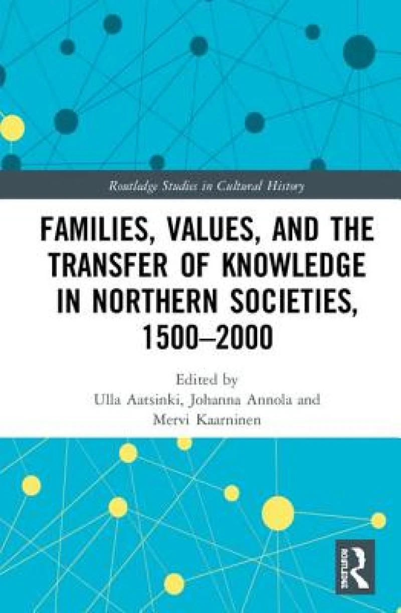 Families, Values, and the Transfer of Knowledge in Northern Societies, 1500–2000