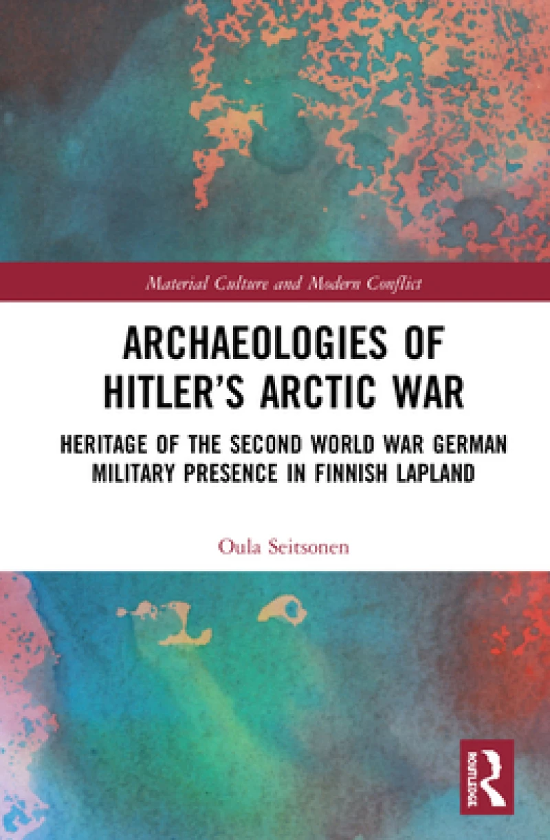 Archaeologies of Hitler’s Arctic War