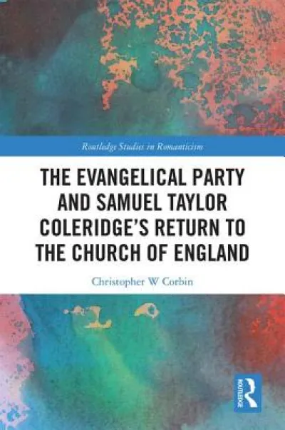 The Evangelical Party and Samuel Taylor Coleridge’s Return to the Church of England