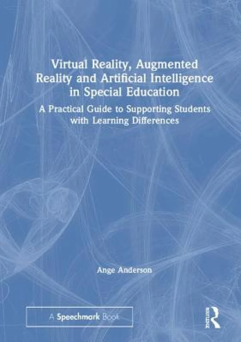 Virtual Reality, Augmented Reality and Artificial Intelligence in Special Education