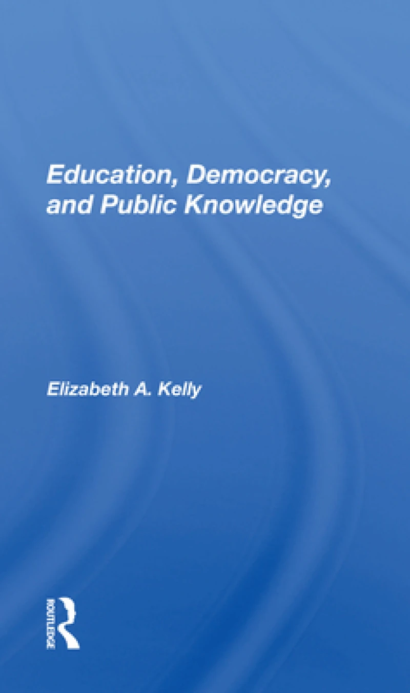 Education, Democracy, And Public Knowledge