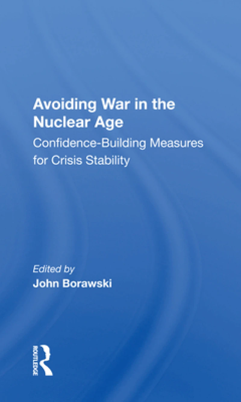 Avoiding War In The Nuclear Age