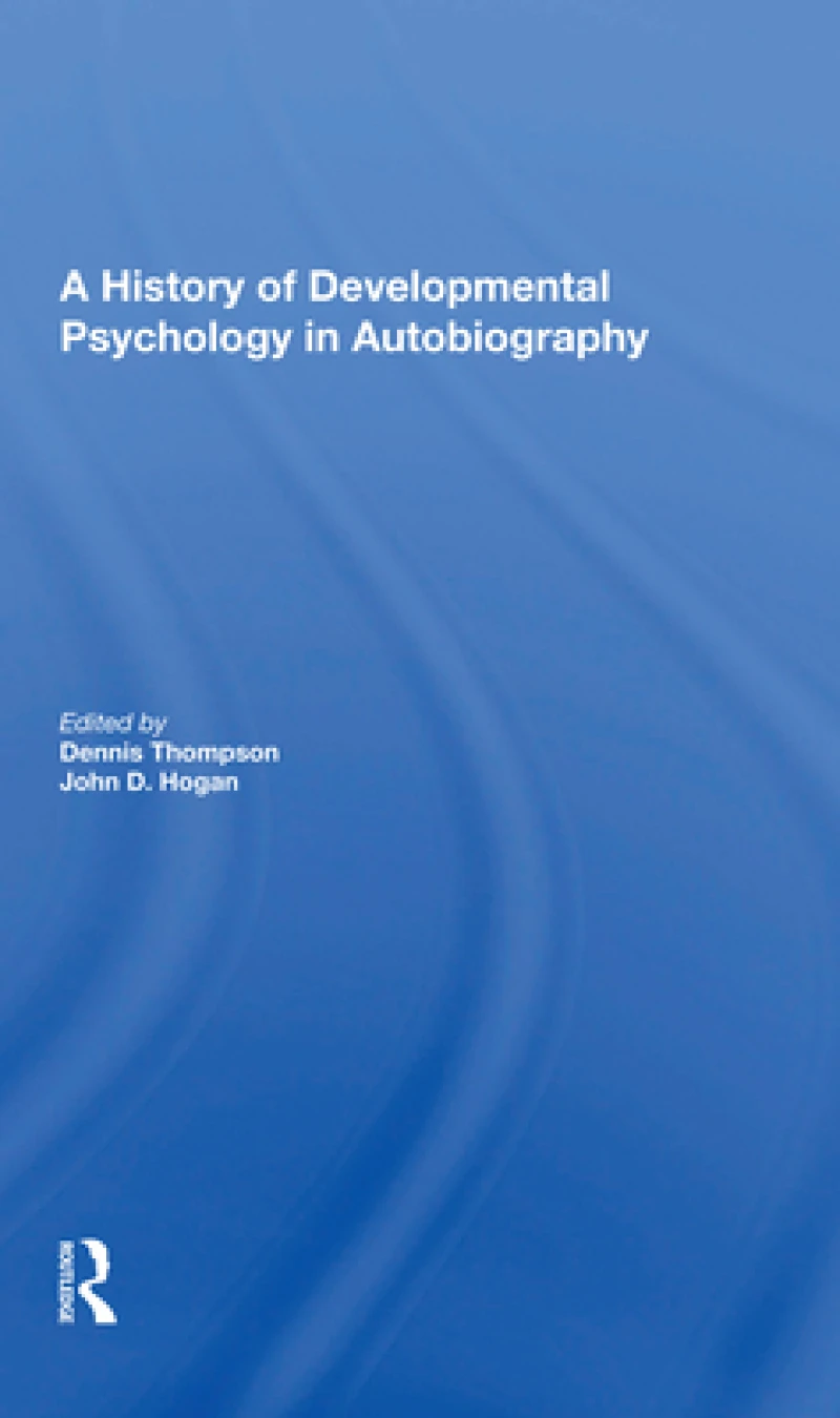 A History Of Developmental Psychology In Autobiography