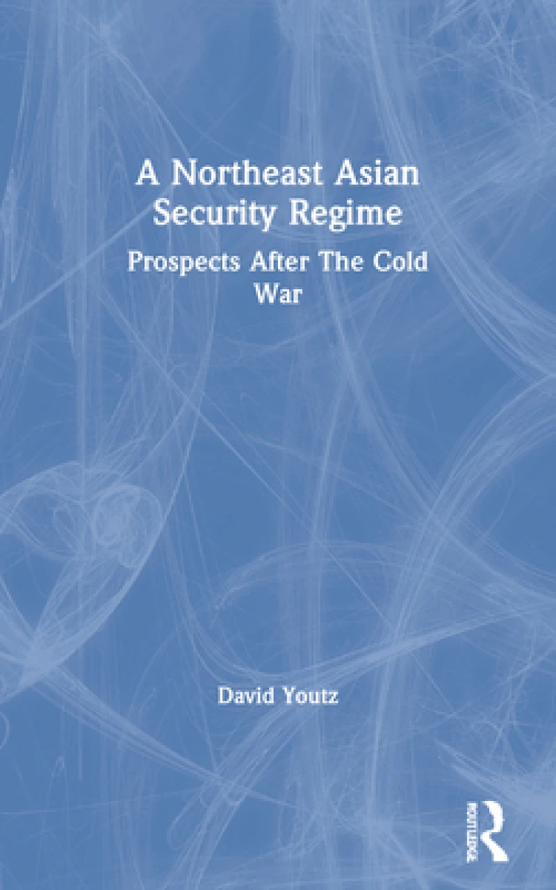 A Northeast Asian Security Regime