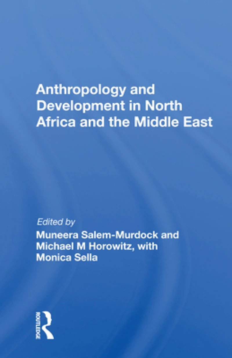 Anthropology and Development in North Africa and the Middle East