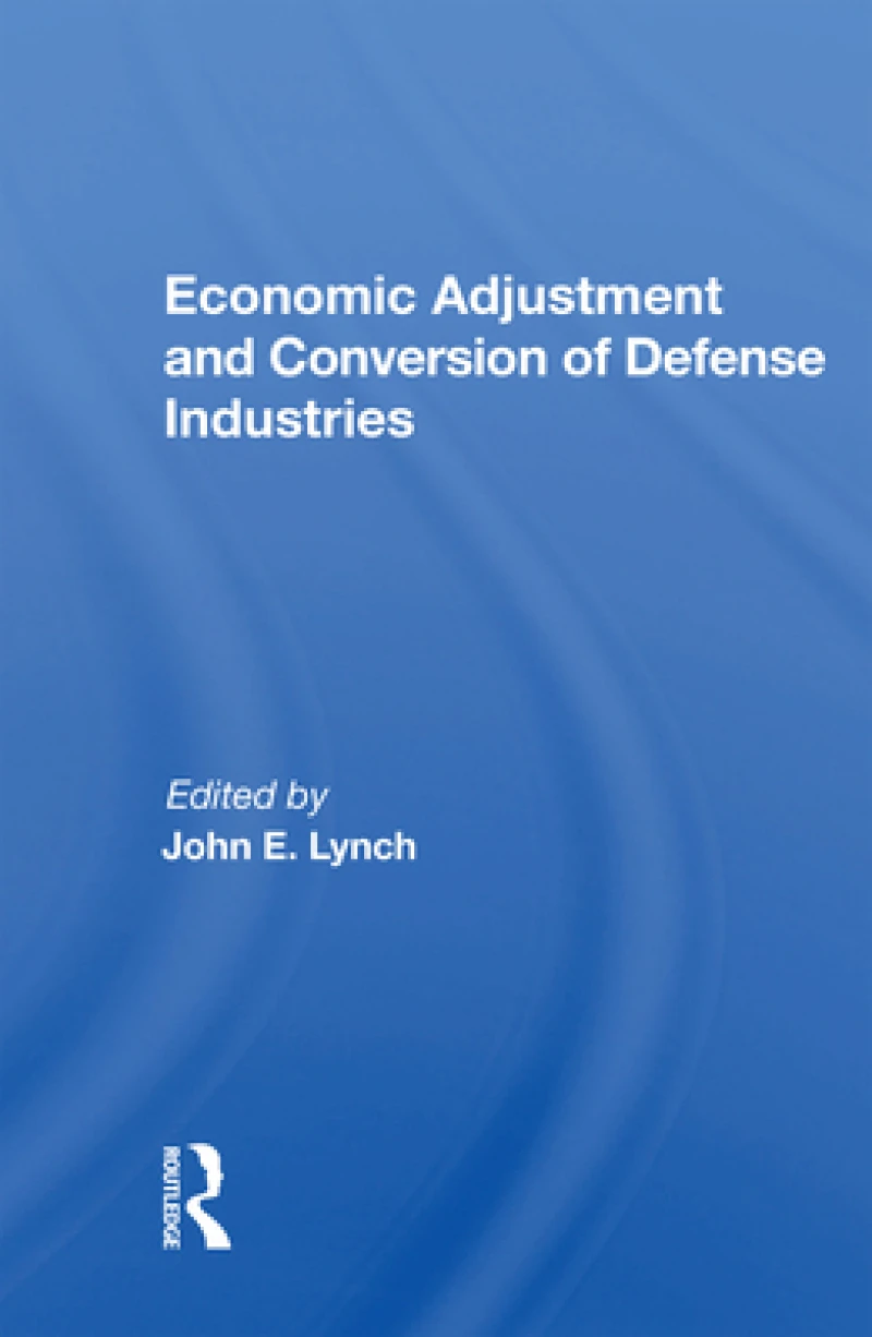 Economic Adjustment and Conversion of Defense Industries