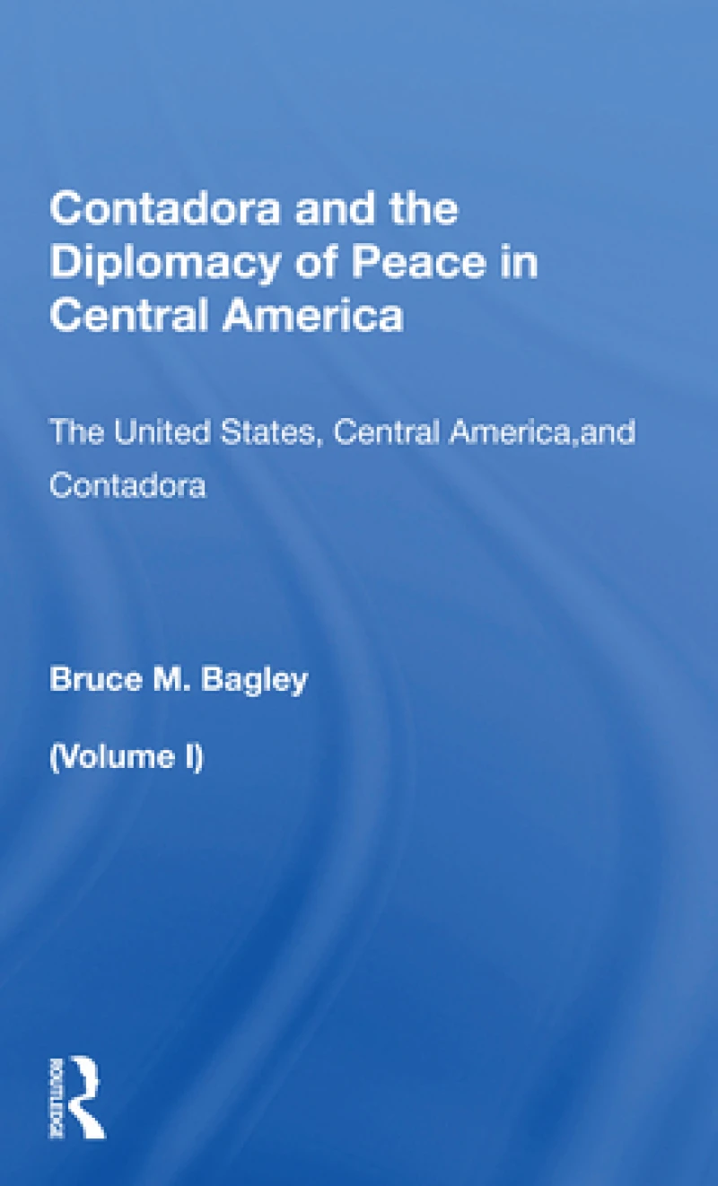 Contadora and the Diplomacy of Peace in Central America