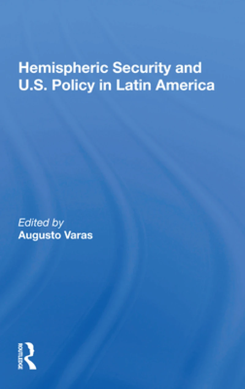 Hemispheric Security and U.S. Policy in Latin America