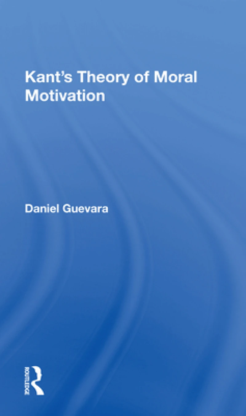 Kant's Theory Of Moral Motivation