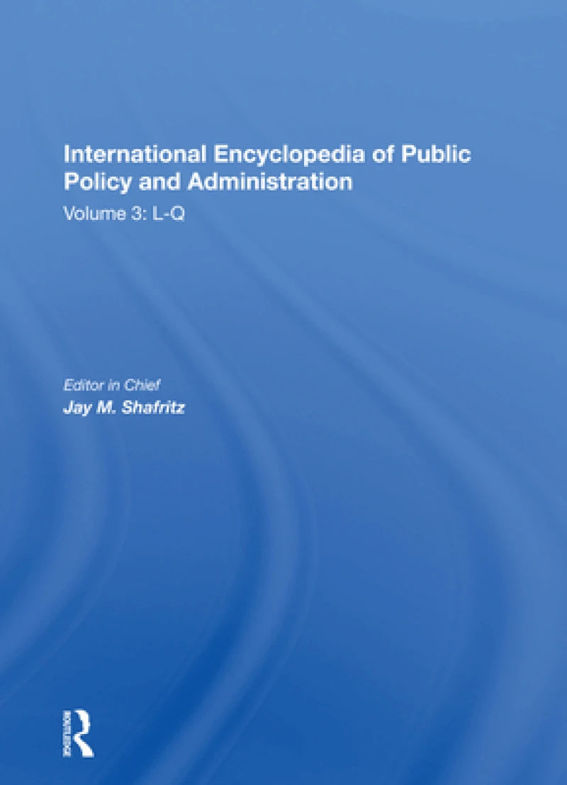 International Encyclopedia of Public Policy and Administration Volume 3