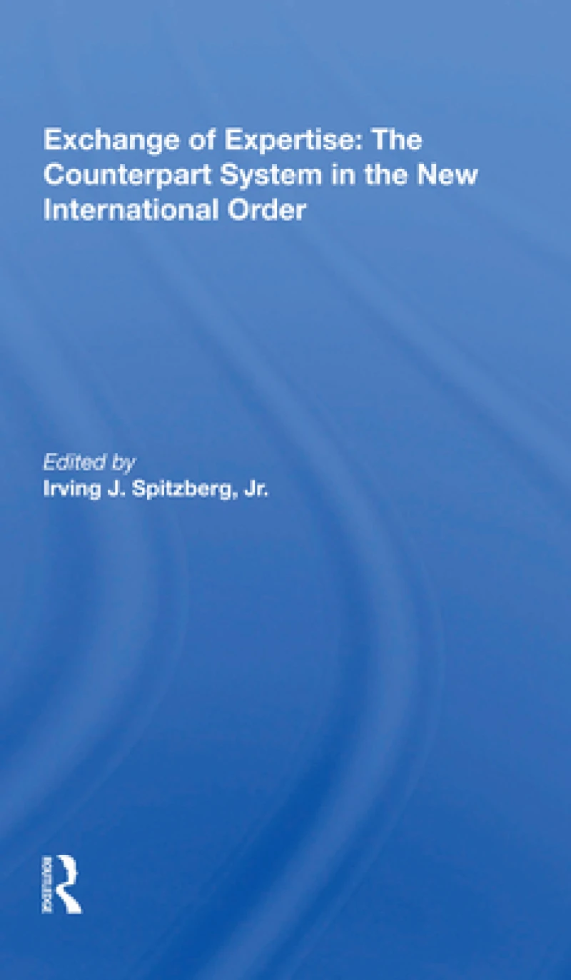 Exchange of Expertise: The Counterpart System in the New International Order