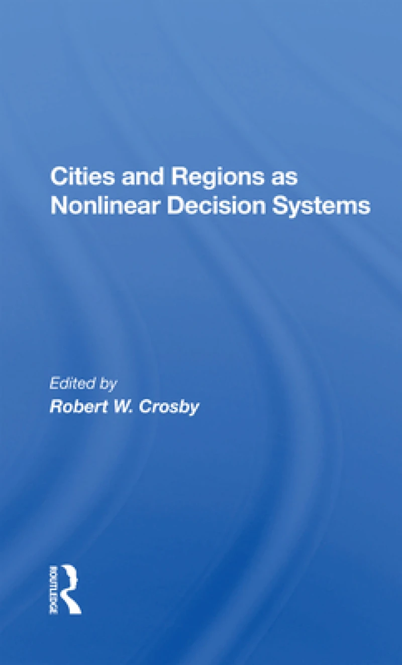 Cities And Regions As Nonlinear Decision Systems