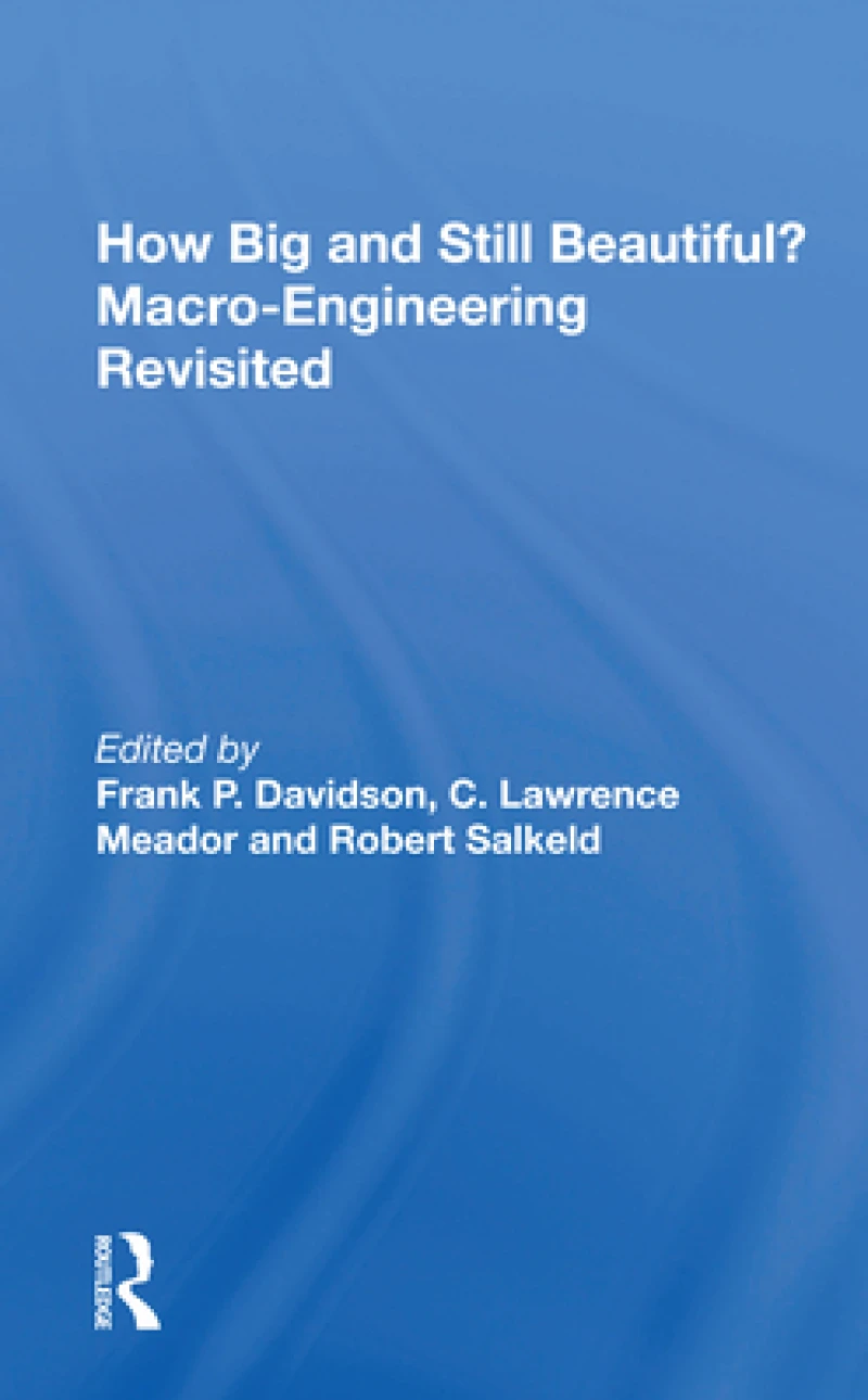How Big and Still Beautiful? Macro-Engineering Revisited