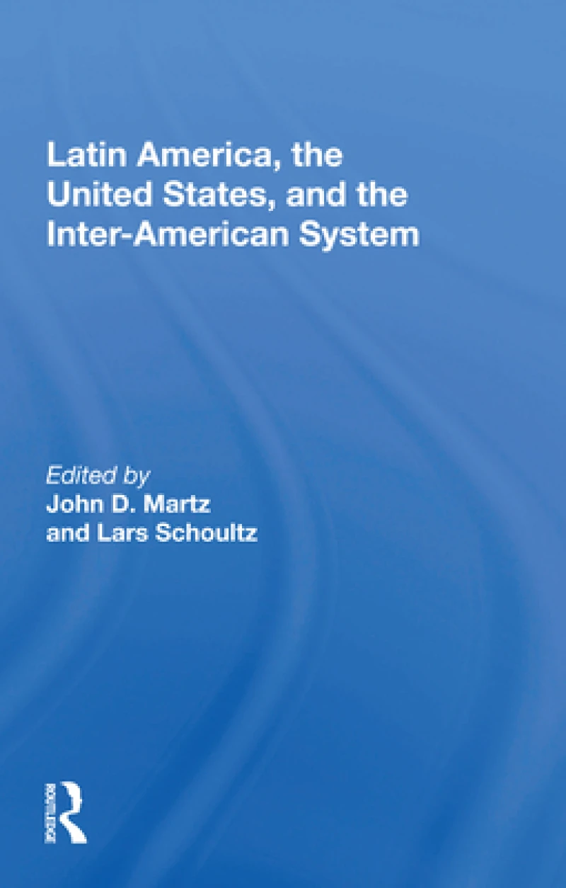 Latin America, the United States, and the Inter-American System