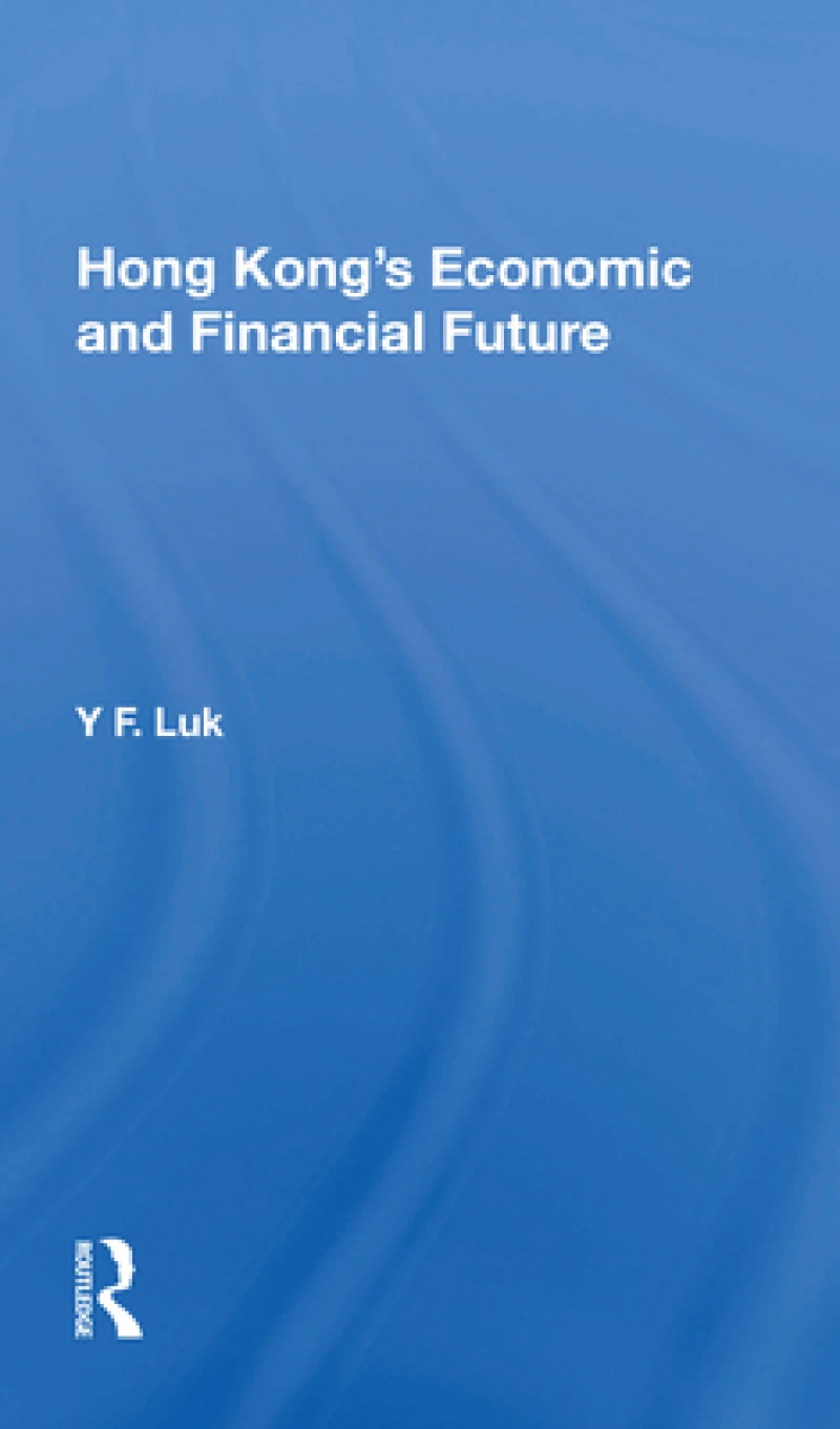 Hong Kong's Economic And Financial Future