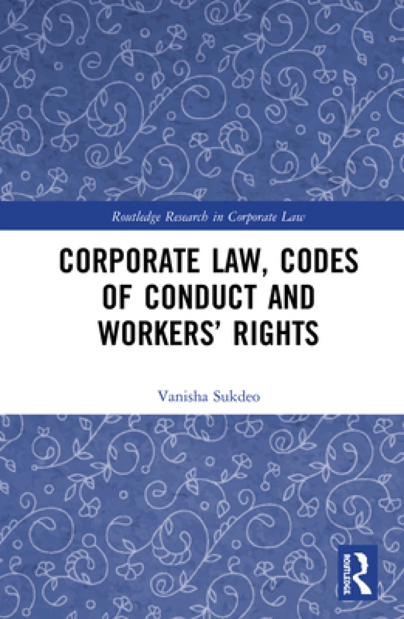 Corporate Law, Codes of Conduct and Workers’ Rights
