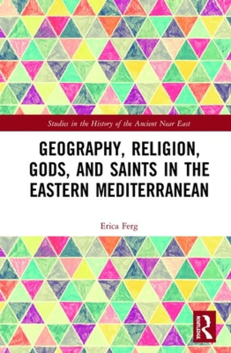 Geography, Religion, Gods, and Saints in the Eastern Mediterranean
