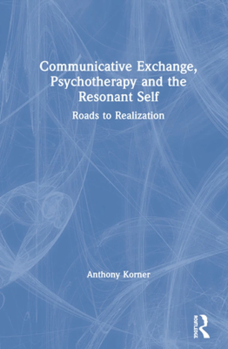 Communicative Exchange, Psychotherapy and the Resonant Self
