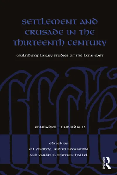 Settlement and Crusade in the Thirteenth Century
