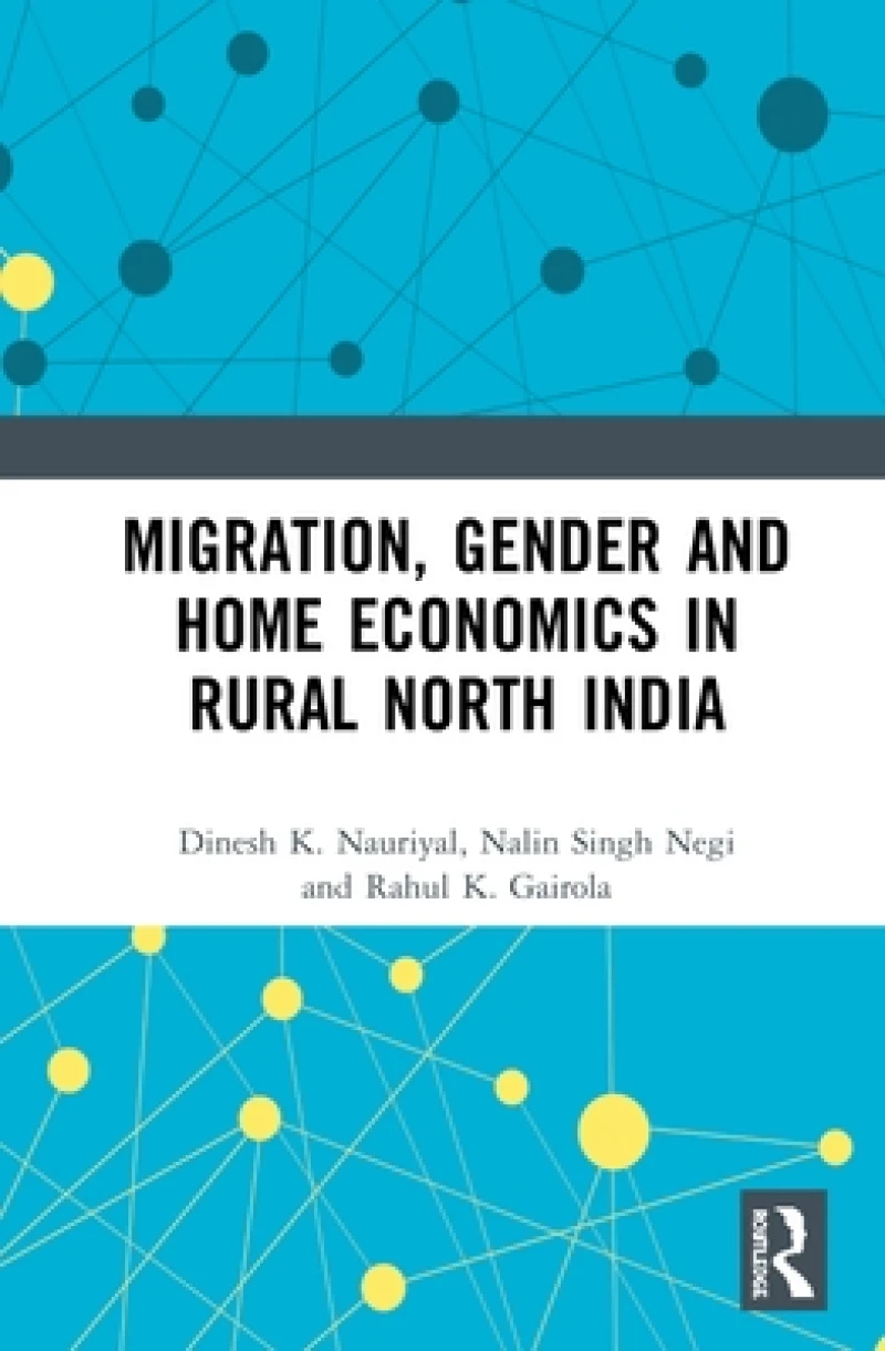 Migration, Gender and Home Economics in Rural North India