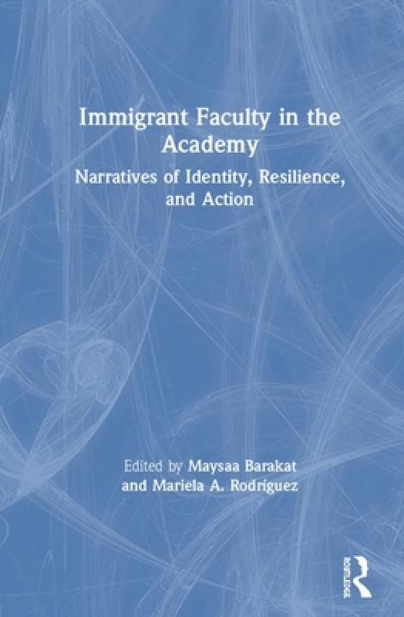 Immigrant Faculty in the Academy