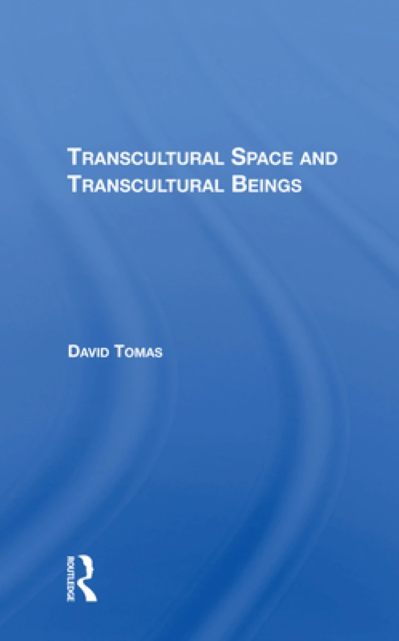 Transcultural Space And Transcultural Beings